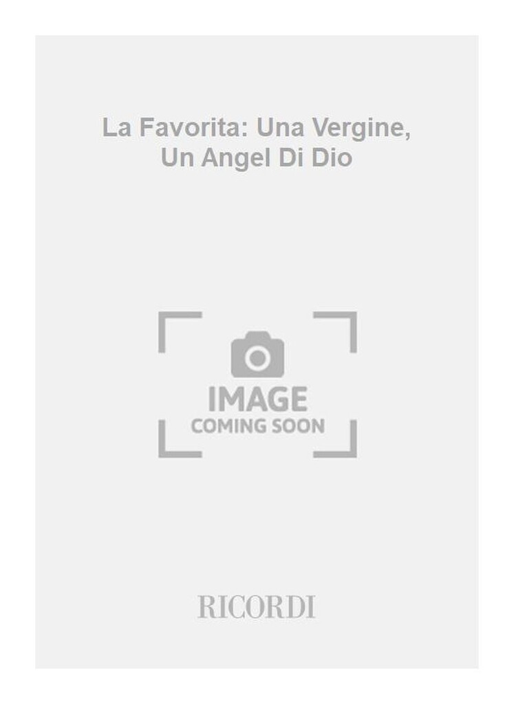 La Favorita: Una Vergine, Un Angel Di Dio